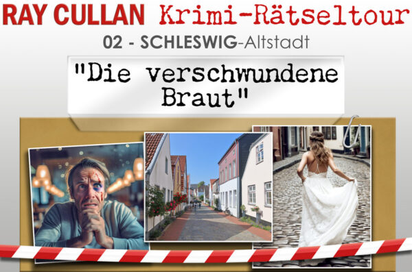 Krimi-Rätseltour 02 Schleswig-Altstadt "Die verschwundene Braut"